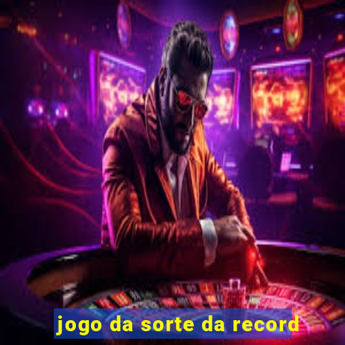 jogo da sorte da record